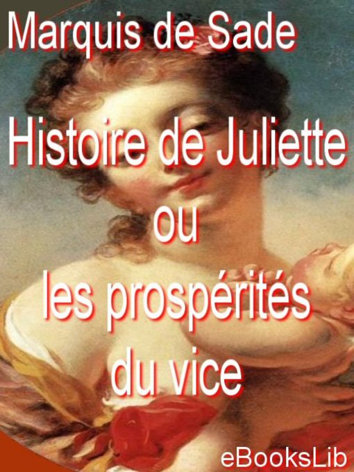 Title details for Histoire de Juliette ou les prospérités du vice by Marquis de Sade - Available